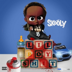 Skooly - Lil Boy Shit